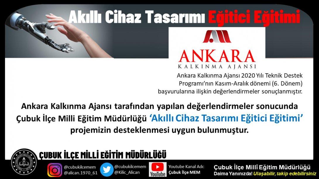 Akıllı Cihaz Tasarımı Eğitici Eğitimi projesi Ankara Kalkınma Ajansı tarafından kabul edildi.